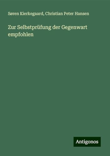 Zur Selbstprüfung der Gegenwart empfohlen Zur Selbstprüfung der Gegenwart empfohlen von Antigonos Verlag