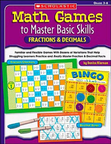 Math Games to Master Basic Skills: Fractions & Decimals, Grades 3-6