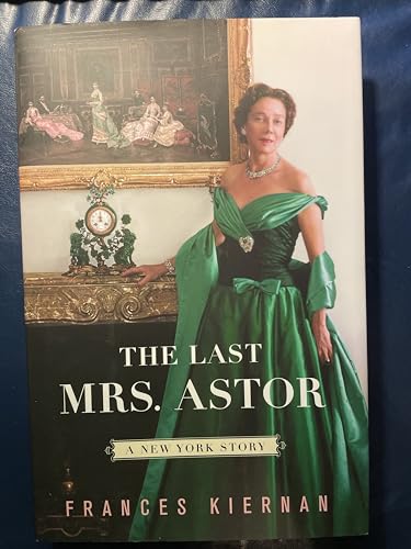 Last Mrs. Astor: A New York Story