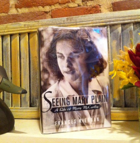 Seeing Mary Plain: A Life of Mary McCarthy