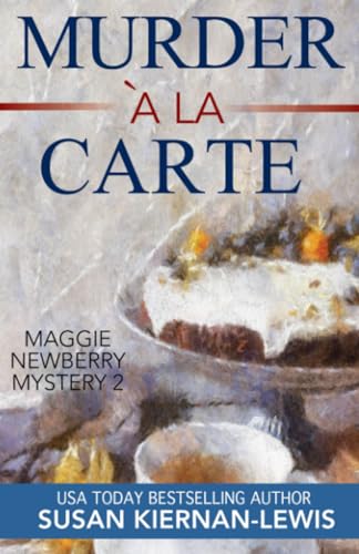 Murder a la Carte: A Maggie Newberry Mystery (The Maggie Newberry Mystery Series, Band 2) von CreateSpace Independent Publishing Platform