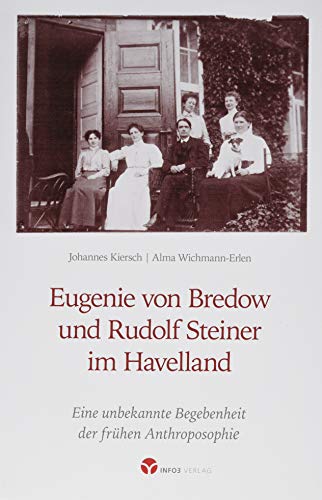 Eugenie von Bredow und Rudolf Steiner im Havelland: Eine unbekannte Begebenheit der frühen Anthroposophie