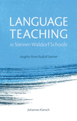 Language Teaching in Steiner-Waldorf Schools: Insights from Rudolf Steiner