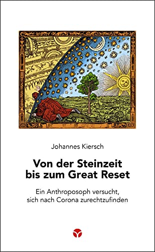 Von der Steinzeit bis zum Great Reset: Ein Anthroposoph versucht, sich nach Corona zurechtzufinden (Schlanke Reihe)