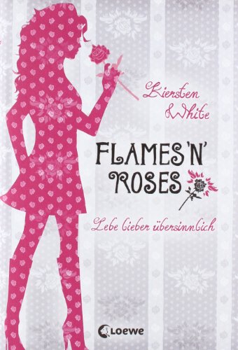 Lebe lieber übersinnlich – Flames 'n' Roses: Band 1