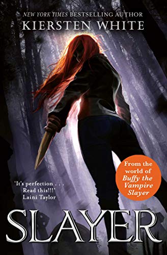 Slayer: Kiersten White Slayer: Kiersten White