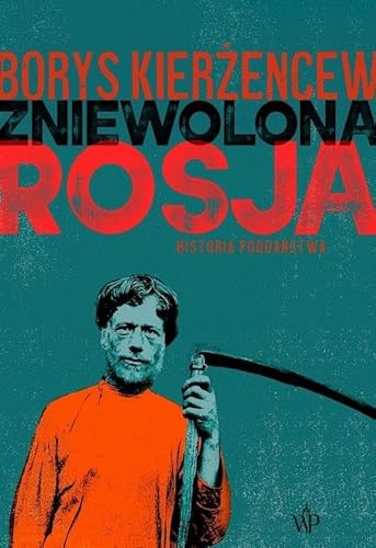Zniewolona Rosja. Historia poddaństwa von Poznańskie