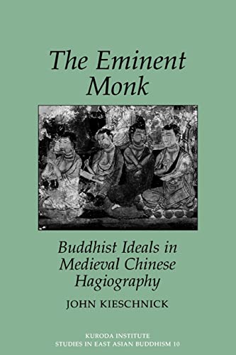 The Eminent Monk: Buddhist Ideals in Medieval Chinese Hagiography (Studies in East Asian Buddhism) von University of Hawaii Press