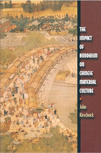 The Impact of Buddhism on Chinese Material Culture (Buddhisms) von Princeton University Press