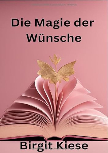 Die Magie der Wünsche: Manifestiere Dein Traumleben Die Magie der Wünsche: Manifestiere Dein Traumleben