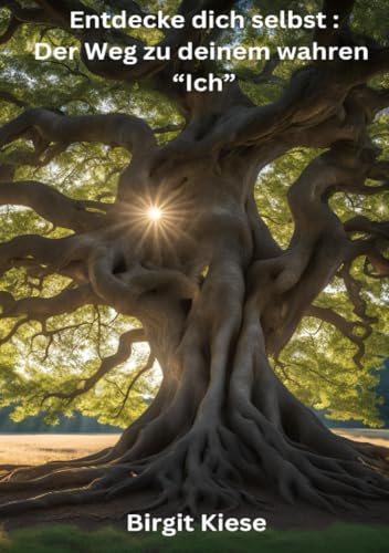 Entdecke dich selbst: Der Weg zu deinem wahren "Ich": Wie du alte Muster durchbrichst und dein volles Potential entfaltest Entdecke dich selbst: Der Weg zu deinem wahren "Ich": Wie du alte Muster durchbrichst und dein volles Potential entfaltest von epubli