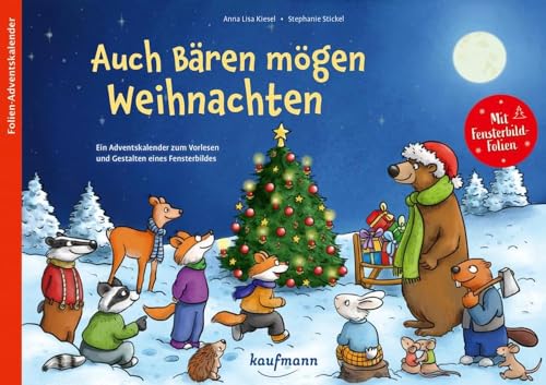 Auch Bären mögen Weihnachten: Ein Adventskalender zum Vorlesen und Gestalten eines Fensterbildes (Adventskalender mit Geschichten für Kinder: Ein Buch zum Lesen und Vorlesen mit 24 Kapiteln)