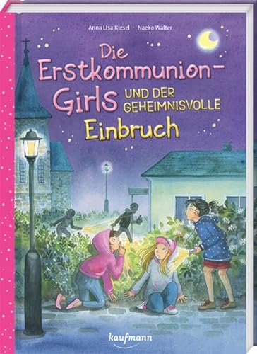 Die Erstkommunion-Girls und der geheimnisvolle Einbruch von Kaufmann, Ernst