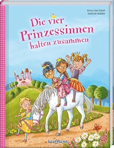 Die vier Prinzessinnen halten zusammen (Das Vorlesebuch mit verschiedenen Geschichten für Kinder ab 5 Jahren)