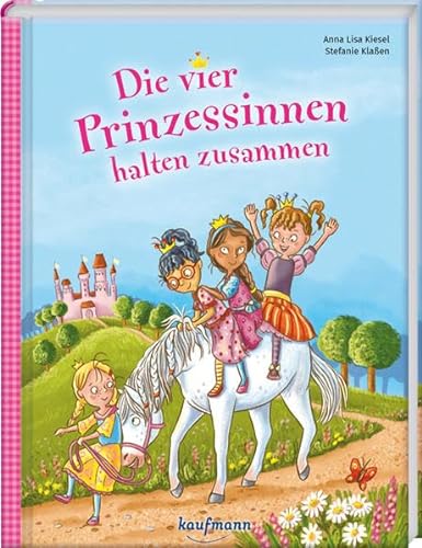 Die vier Prinzessinnen halten zusammen (Das Vorlesebuch mit verschiedenen Geschichten für Kinder ab 5 Jahren)