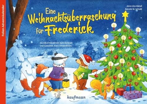 Eine Weihnachtsüberraschung für Frederick: Ein Adventskalender zum Vorlesen und Gestalten eines Fensterbildes (Adventskalender mit Geschichten für Kinder: Ein Buch zum Vorlesen und Basteln) von Kaufmann Ernst Vlg GmbH