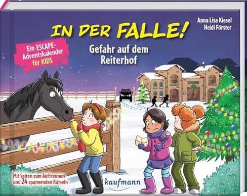 In der Falle! Gefahr auf dem Reiterhof - Ein Escape-Adventskalender für Kids: Mit Seiten zum Auftrennen und 24 spannenden Rätseln (Escape-Adventskalender für Kinder: Ein Abenteuer zu Weihnachten) von Kaufmann, Ernst