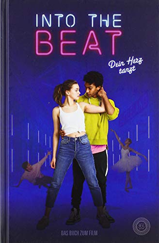 INTO THE BEAT: Dein Herz tanzt INTO THE BEAT: Dein Herz tanzt von 360 Grad Verlag GmbH