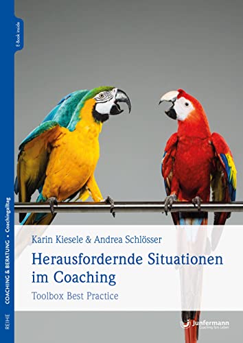 Herausfordernde Situationen im Coaching: Toolbox Best Practice von Junfermann Verlag