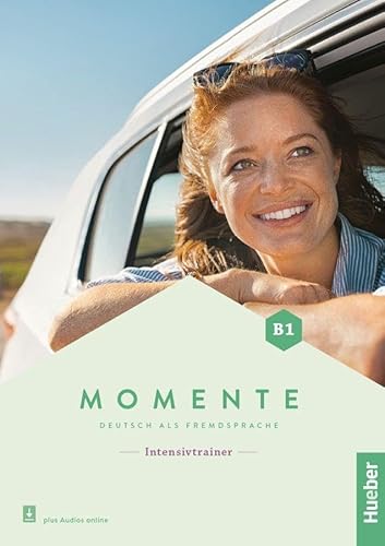 Momente B1: Deutsch als Fremdsprache / Intensivtrainer mit Audios online von Hueber Verlag