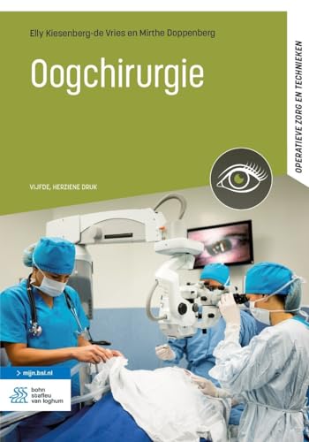 Oogchirurgie (Operatieve zorg en technieken) von Bohn Stafleu van Loghum