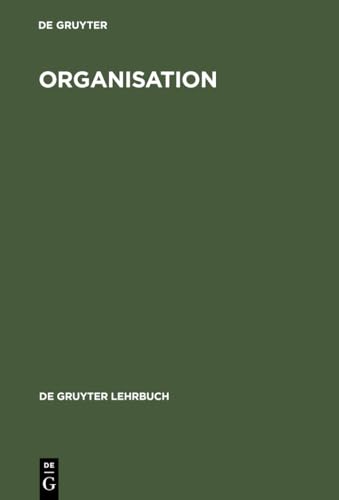 Organisation (De Gruyter Lehrbuch) von de Gruyter