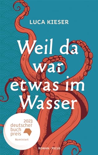 Weil da war etwas im Wasser: Roman