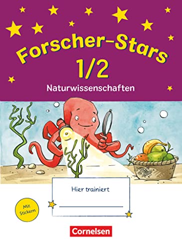 Forscher-Stars - Sachunterricht - 1./2. Schuljahr: Naturwissenschaften - Übungsheft - Mit Lösungen Forscher-Stars - Sachunterricht - 1./2. Schuljahr: Naturwissenschaften - Übungsheft - Mit Lösungen
