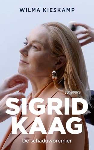 Sigrid Kaag: de schaduwpremier von Prometheus