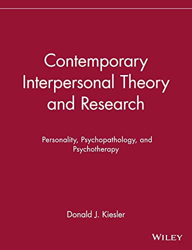 Contemporary Interpersonal Theory and Research: Personality, Psychopathology, and Psychotherapy (Series in Clinical Psychology and Personality) (Wiley Series in Clinical Psychology and Personality)