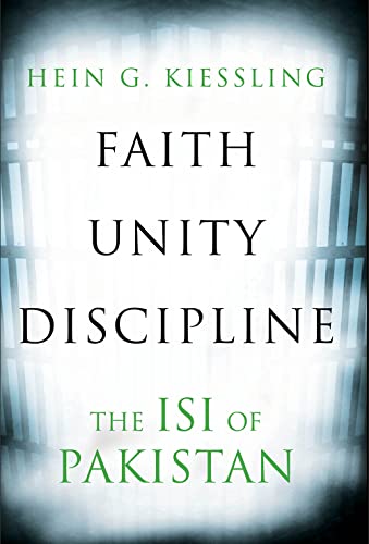 Faith, Unity, Discipline: The Inter-Service-Intelligence (ISI) of Pakistan von C Hurst & Co Publishers Ltd