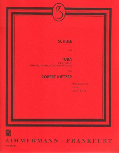 Schule für Tuba in B oder C (Helikon, Bombardon Sousaphon): kplt.. Tuba in B, C (Helikon, Bombardon Sousaphon). von Musikverlag Zimmermann