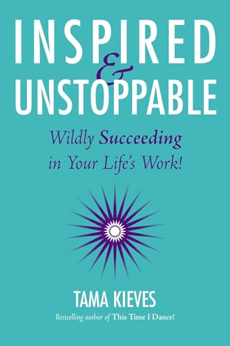 Inspired & Unstoppable: Wildly Succeeding in Your Life's Work! von Tarcher