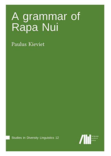 A grammar of Rapa Nui (Studies in Diversity Linguistics) von Language Science Press