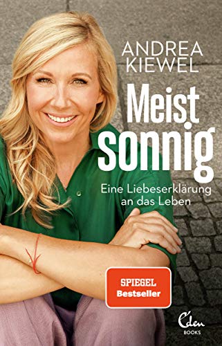 Meist sonnig: Eine Liebeserklärung an das Leben (Mit zahlreichen privaten Fotos) von Eden Books