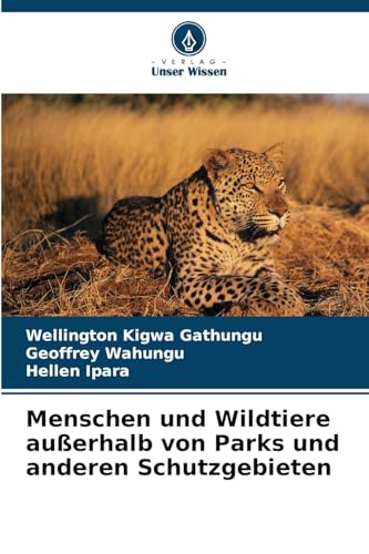 Menschen und Wildtiere außerhalb von Parks und anderen Schutzgebieten von Verlag Unser Wissen