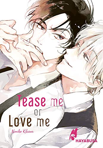 Tease me or Love me: Erotischer Yaoi-Einzelband ab 18 über knisternde Leidenschaft zwischen einem Privatdetektiv und einem Cafébesitzer - für Fans von expliziten Boys-Love-Geschichten Tease me or Love me: Erotischer Yaoi-Einzelband ab 18 über knisternde Leidenschaft zwischen einem Privatdetektiv und einem Cafébesitzer - für Fans von expliziten Boys-Love-Geschichten