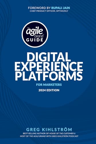 The Agile Brand Guide: Digital Experience Platforms: 2024 Edition von Independently published