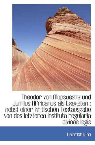 Theodor von Mopsuestia und Junilius Africanus als Exegeten : nebst einer kritischen Textausgabe von