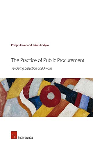 The Practice of Public Procurement: Tendering, Selection and Award von Intersentia
