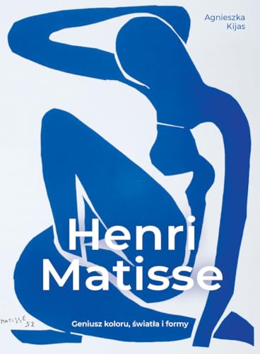 Henri Matisse. Geniusz koloru, światła i formy von SBM