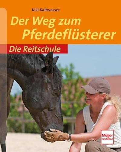 Der Weg zum Pferdeflüsterer (Die Reitschule)