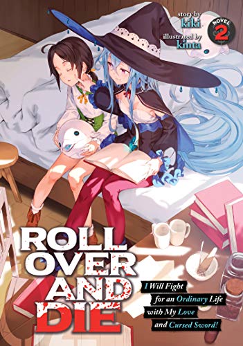 ROLL OVER AND DIE: I Will Fight for an Ordinary Life with My Love and Cursed Sword! (Light Novel) Vol. 2 von Seven Seas