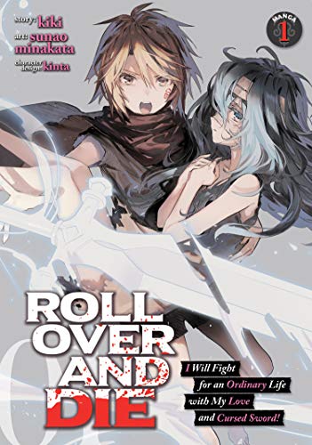 ROLL OVER AND DIE: I Will Fight for an Ordinary Life with My Love and Cursed Sword! (Manga) Vol. 1