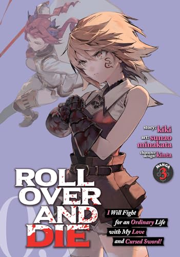 ROLL OVER AND DIE: I Will Fight for an Ordinary Life with My Love and Cursed Sword! (Manga) Vol. 3 von Seven Seas