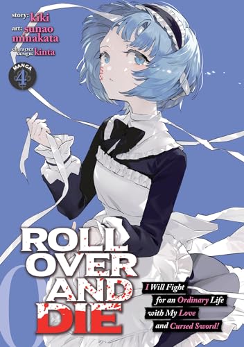 ROLL OVER AND DIE: I Will Fight for an Ordinary Life with My Love and Cursed Sword! (Manga) Vol. 4: I Will Fight for an Ordinary Life With My Love and Cursed Sword! 4