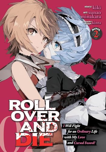 ROLL OVER AND DIE: I Will Fight for an Ordinary Life with My Love and Cursed Sword! (Manga) Vol. 2