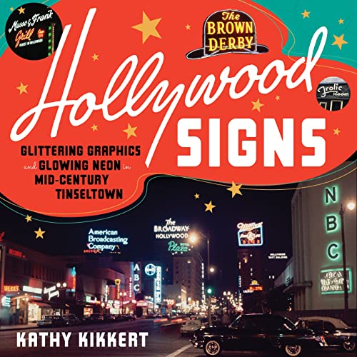 Hollywood Signs: The Golden Age of Glittering Graphics and Glowing Neon von Angel City Press,U.S.