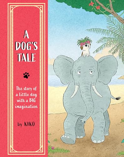 A Dog's Tale: The Story of a Little Dog with a Big Imagination von Post Wave Children's Books