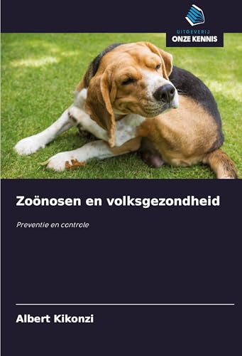 Zoönosen en volksgezondheid: Preventie en controle von Uitgeverij Onze Kennis